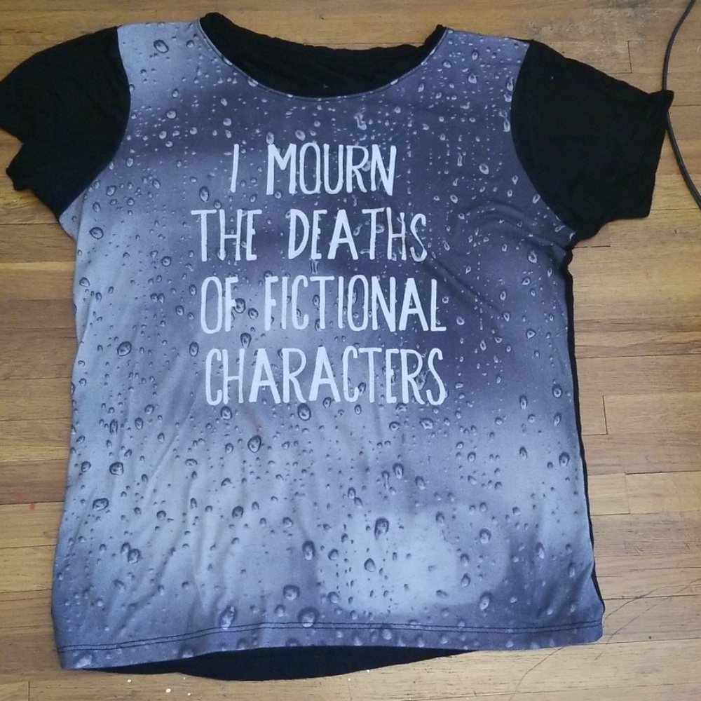 I Mourn the Deaths of Fictional Characters Tee